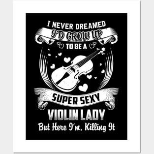 I never Dreamed i'd grow up to be a super cool violin lady Posters and Art